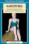 Marilyn Bell: The Heart-Stopping Tale of Marilyn's Record-Breaking Swim (Amazing Stories)