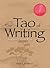 The Tao Of Writing: Imagine. Create. Flow.