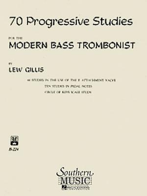 Lew Gillis - 70 Progressive Studies for the Modern Trombone | Bass Trombone Sheet Music Songbook for Advanced Players | F-Attachment Valve and Pedal Note Technique | Brass Method Book Students