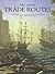 The Great Trade Routes: A H...