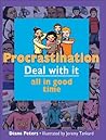 Procrastination: Deal with it all in good time (Lorimer Deal With It)