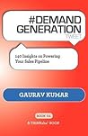 #DEMAND GENERATION tweet Book01: 140 Insights on Powering Your Sales Pipeline