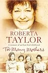 Too Many Mothers by Taylor, Roberta