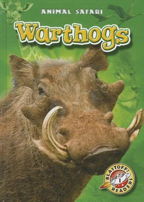 Warthogs (Blastoff! Readers: Animal Safari)