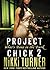 Project Chick II: What's Done in the Dark
