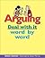 Arguing: Deal with it word ...