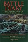 Battle Diary: From D-Day and Normandy to the Zuider Zee and VE Battle Diary: From D-Day and Normandy to the Zuider Zee and VE
