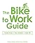 The Bike to Work Guide
