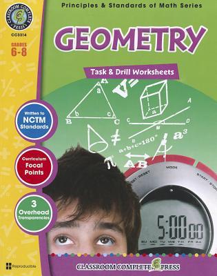 Geometry - Task & Drill Sheets Gr. 6-8 - Classroom Complete Press (Principles & Standards of Math Series - Task & Drills Grades 6-8)