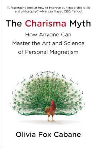 The Charisma Myth: How Anyone Can Master the Art and Science of Personal Magnetism