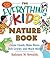 The Everything Kids' Nature Book: Create Clouds, Make Waves, Defy Gravity and Much More!