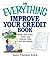 The Everything Improve Your Credit Book: Boost Your Score, Lower Your Interest Rates, and Save Money