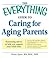The Everything Guide to Caring for Aging Parents by Kathy Quan