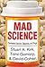 Mad Science: Psychiatric Co...