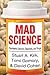 Mad Science by Stuart A. Kirk