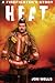 Heat: A Firefighter's Story