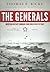The Generals: American Military Command from World War II to Today; Library Edition