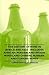 The History of Wine in Africa and Asia - Includes African, Persian, and Indian Wines, and Chinese, Russian, and Turkish Wines