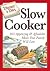 Dinner a Day Slow Cooker: 365 Appetizing and Affordable Meals Your Family Will Love