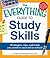 The Everything Guide to Study Skills: Strategies, tips, and tools you need to succeed in school!