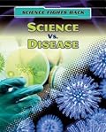 Science Vs. Disease