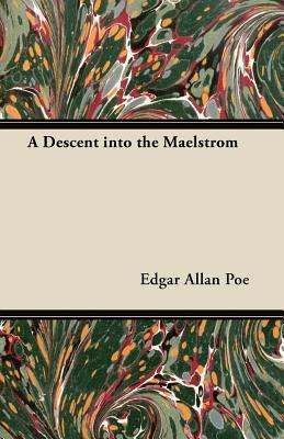 A Descent Into the Maelstrom