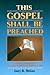 This Gospel Shall Be Preach...