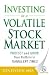 Investing in a Volatile Sto...
