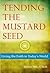 Tending the Mustard Seed: Living the Faith in Today's World (Contemporary Spirituality)