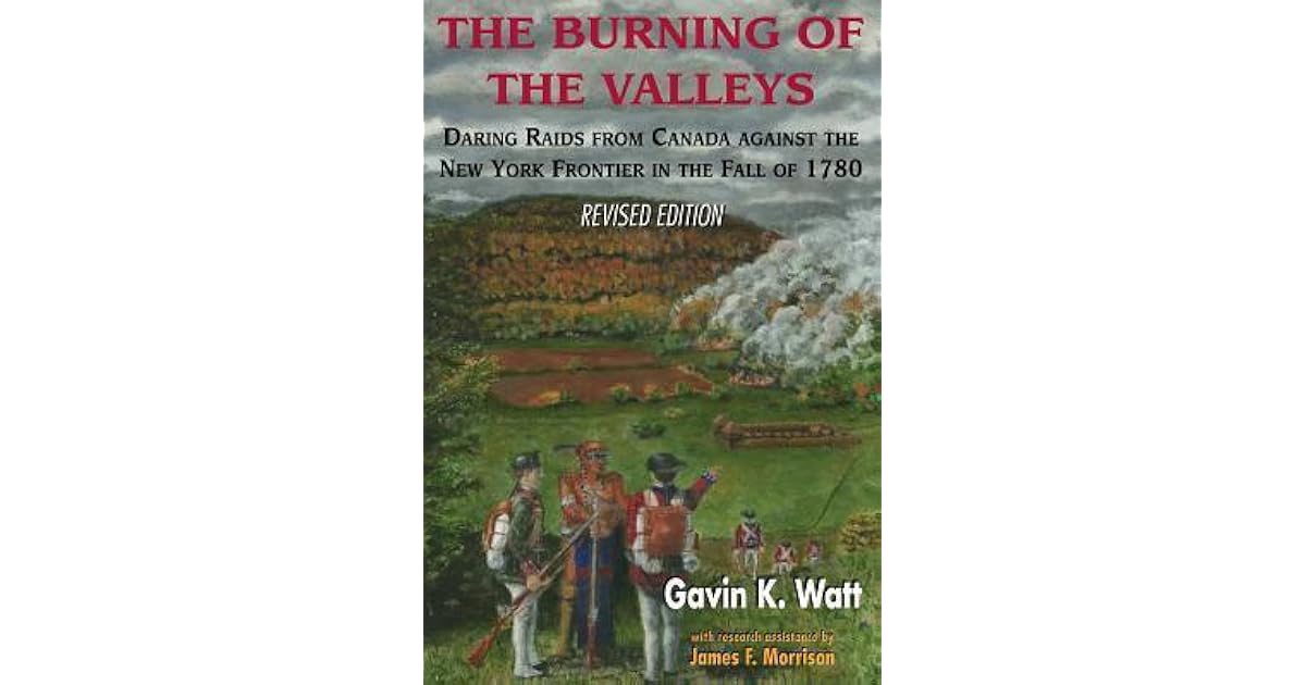 The Burning Of The Valleys Daring Raids From Canada