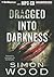Dragged Into Darkness