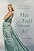 What Would Grace Do?: How t...