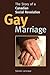 Gay Marriage: The Story of ...