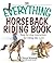 The Everything Horseback Riding Book: Step-by-step Instruction to Riding Like a Pro