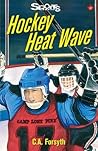 Hockey Heat Wave (Lorimer Sports Stories)
