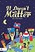 It Doesn't Matter