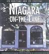 Niagara-on-the-Lake: Its Heritage and Its Festival (Lorimer Illustrated History) Niagara-on-the-Lake: Its Heritage and Its Festival (Lorimer Illustrated History)