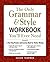 The Only Grammar Style Workbook You'll Ever Need: A One-Stop Practice and Exercise Book for Perfect Writing