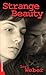 Strange Beauty by Lori Weber