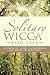Solitary Wicca for Life: Complete Guide to Mastering the Craft on Your Own