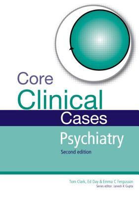 Core Clinical Cases in Psychiatry (Paperback)