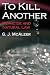 To Kill Another: Homicide a...