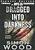 Dragged Into Darkness