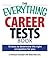 The Everything Career Tests Book: 10 Tests to Determine the Right Occupation for You