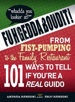You Know You're a Guido If?: From Fist-Pumping to ''Fugetaboutit'' - 101 Ways to Tell If You're a Real Gavone