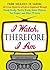 I Watch, Therefore I Am: From Socrates to Sartre, the Great Mysteries of Life as Explained Through Howdy Doody, Marcia Brady, Homer Simpson, Don Draper, and other TV Icons