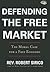 Defending the Free Market: The Moral Case for a Free Economy