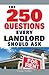 The 250 Questions Every Landlord Should Ask