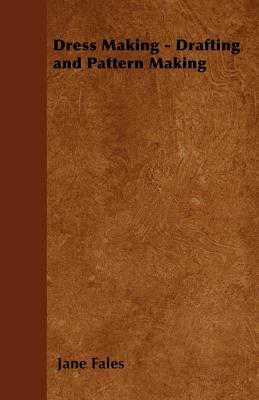 Dress Making - Drafting and Pattern Making (Kindle Edition)