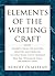 Elements of the Writing Craft: More Than 150 Lessons for Fiction and Nonfiction Writers